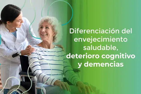 Diferenciación del envejecimiento saludable, deterioro cognitivo y demencias