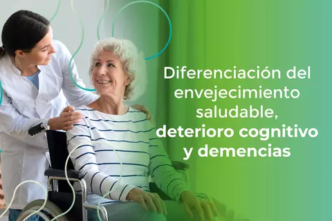 Diferenciación del envejecimiento saludable, deterioro cognitivo y demencias